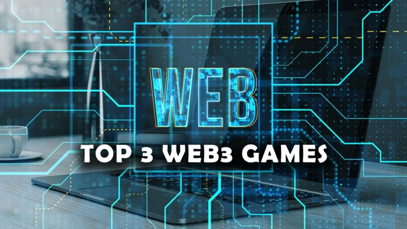 The Top 3 Web3 Games Which Pave the Path for the Future of Gaming