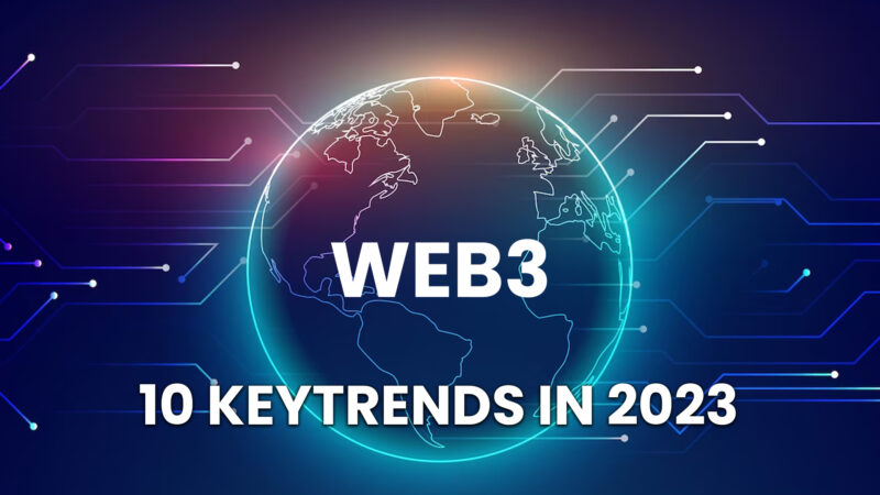 Web3 Ecosystem 10 Key Trends in 2023: Innovation and Decentralization