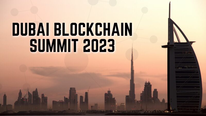 Countdown to the Dubai 2023 Blockchain Summit: Excitement Builds!